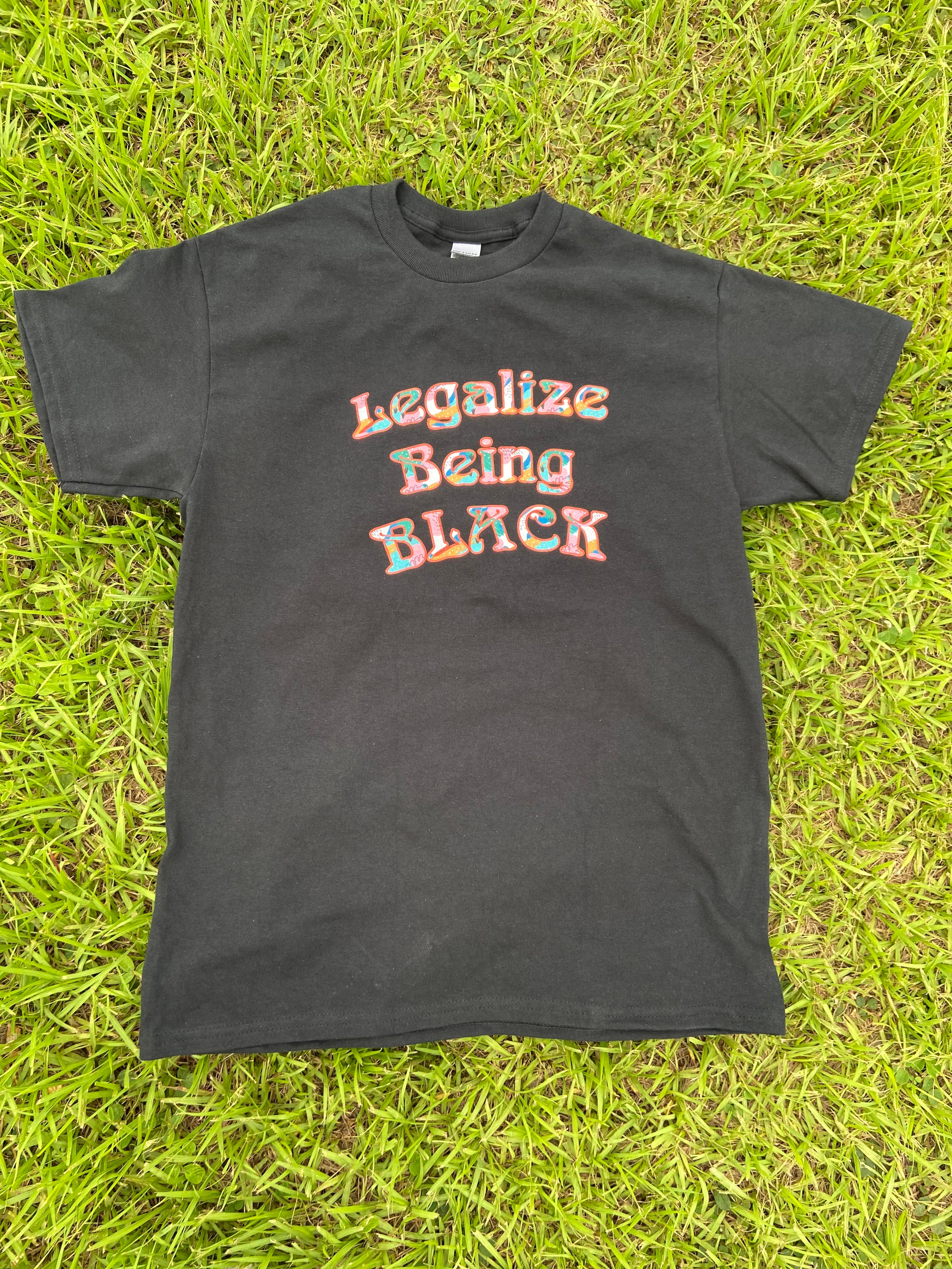 Legalize Being Black - (Black History Month)