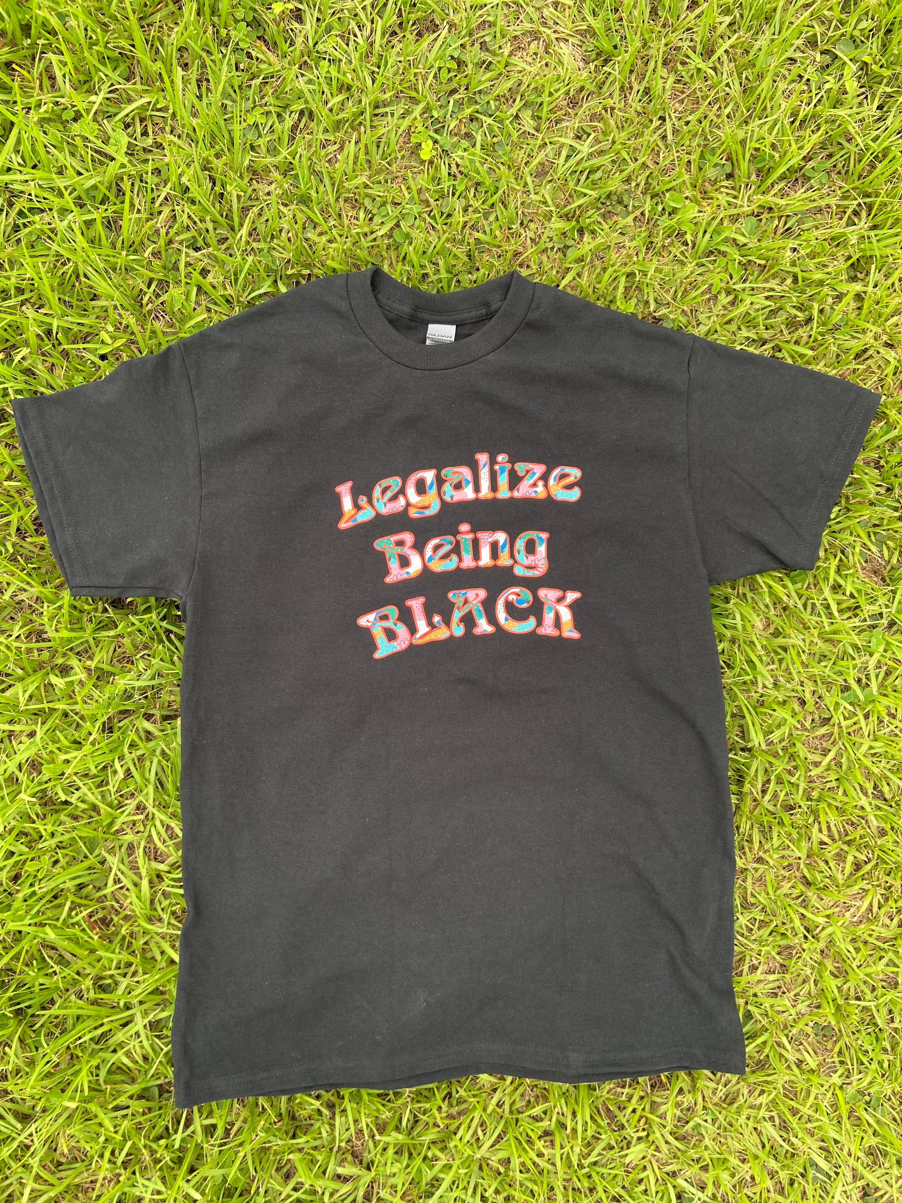 Legalize Being Black - (Black History Month)