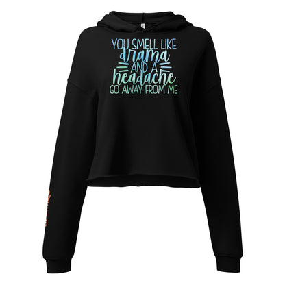 You Smell Like Drama Crop Hoodie