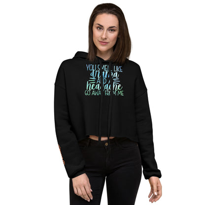 You Smell Like Drama Crop Hoodie